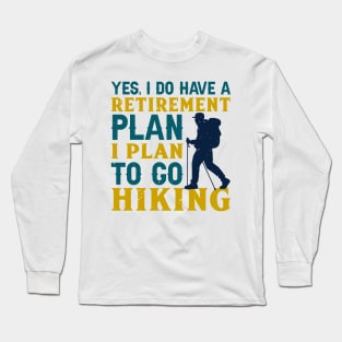 I plan to go hiking Long Sleeve T-Shirt